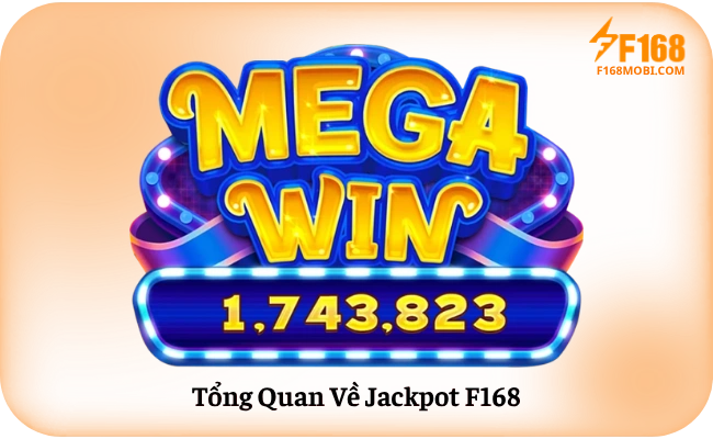 Tổng Quan Về Jackpot F168